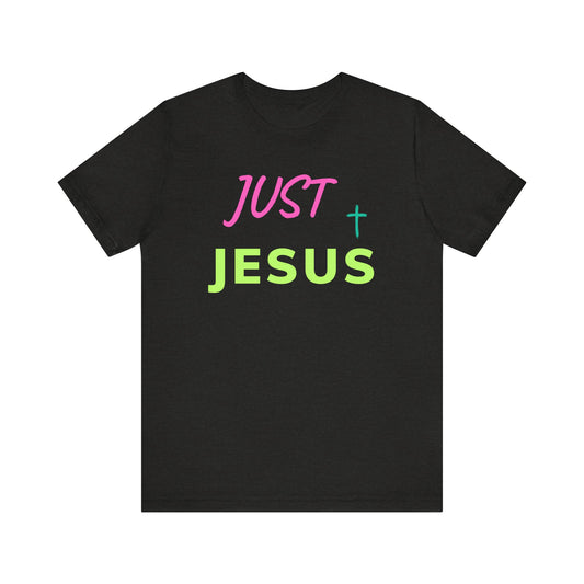 Just Jesus-Unisex Tee