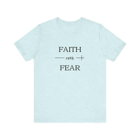 Faith over Fear-Unisex Tee